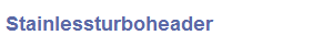 Stainlessturboheader